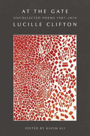 Lucille Clifton, Kazim Ali - At the Gate, Inbunden