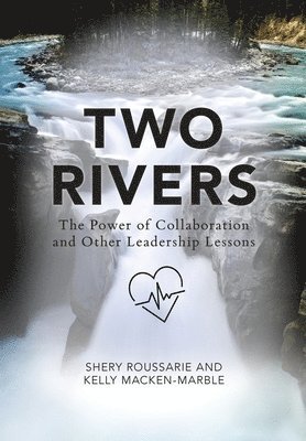 Shery Roussarie, Kelly Macken-Marble - Two Rivers, Inbunden