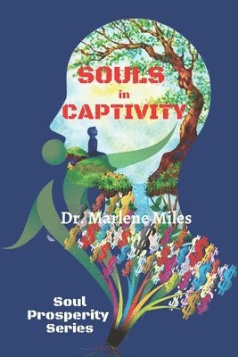 Marlene Miles - SOULS in CAPTIVITY, Häftad