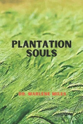 Marlene Miles - Plantation Souls, Häftad