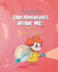 bokomslag Tiny Adventures Inside Me