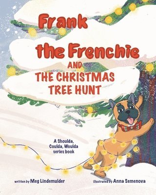 bokomslag Frank the Frenchie and the Christmas Tree Hunt