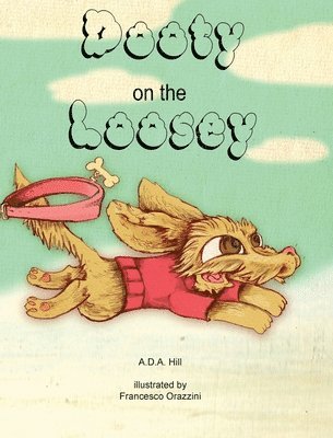 A D a Hill - Dooty on the Loosey, Inbunden