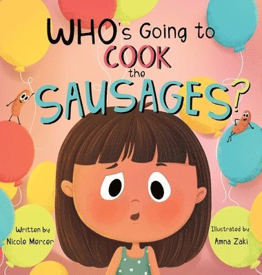 Nicole Mercer - Who's Going to Cook the Sausages?, Inbunden