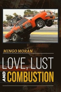 bokomslag Love, Lust and Combustion