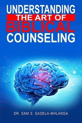bokomslag Understanding the Art of Biblical Counseling