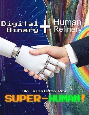 bokomslag Digital Binary + Human Refinery