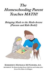 bokomslag The Homeschooling Parent Teaches MATH!