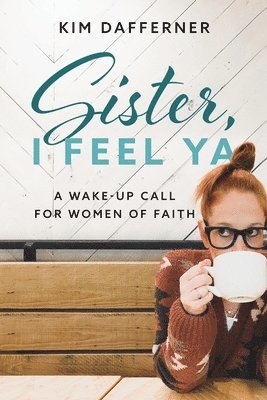 Kim Dafferner - Sister, I Feel Ya, Häftad