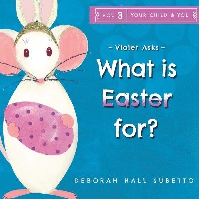 Violet asks - What is Easter for? 1