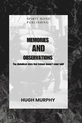 Hugh Murphy - Memories And Observations, Häftad