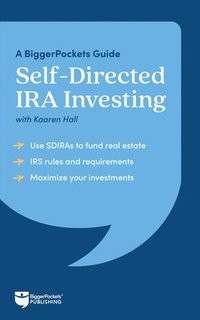 bokomslag Self-Directed IRA Investing: A Biggerpockets Guide