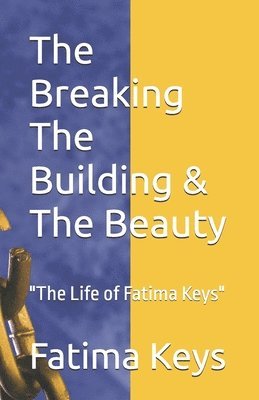 The Breaking The Building & The Beauty 1