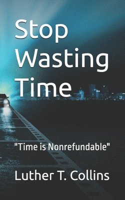 bokomslag Stop Wasting Time