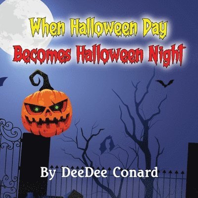Deedee Conard - When Halloween Day Becomes Halloween Night, Häftad