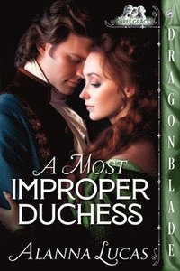 bokomslag A Most Improper Duchess