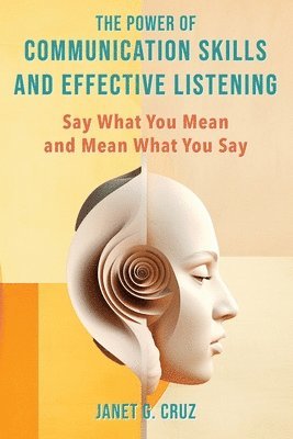 Janet G Cruz, Janet G. Cruz - Power of Communication Skills and Effective Listening, Häftad