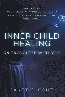 bokomslag Inner Child Healing - An Encounter with Self