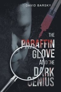 bokomslag The Paraffin Glove And The Dark Genius