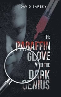 bokomslag The Paraffin Glove And The Dark Genius