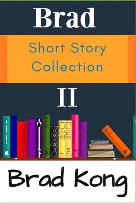 bokomslag Brad Short Story Collection II