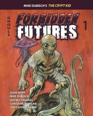 Mike Dubisch, Jeffrey Thomas, John Skipp - Forbidden Futures 1, Häftad