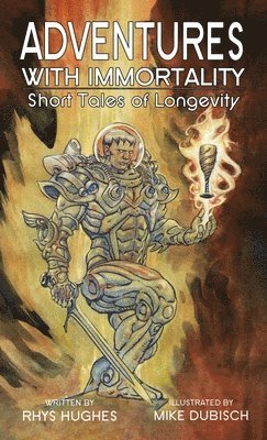 Rhys Hughes, Mike Dubisch - Adventures with Immortality, Inbunden