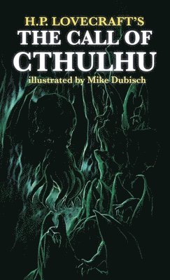 H P Lovecraft, H. P. Lovecraft - Call of Cthulhu illustrated by Mike Dubisch, Inbunden