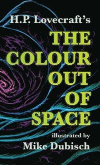 bokomslag The Colour Out Of Space illustrated by Mike Dubisch