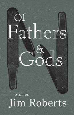 bokomslag Of Fathers & Gods