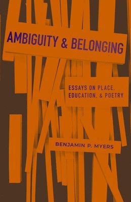 bokomslag Ambiguity and Belonging: Essays on Place, Education, and Poetry