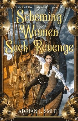 Adrian J Smith - Scheming Women Seek Revenge, Häftad