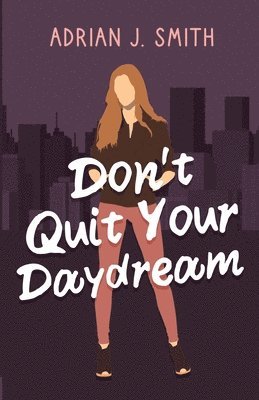 Adrian J Smith - Don't Quit Your Daydream, Häftad