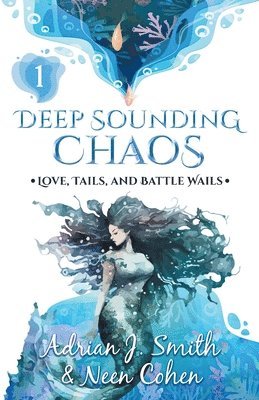 Adrian J Smith, Neen Cohen - Deep Sounding Chaos, Häftad