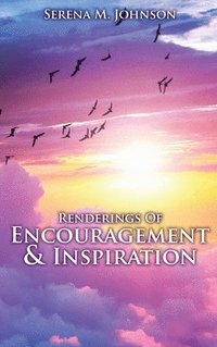 bokomslag Renderings Of Encouragement & Inspiration