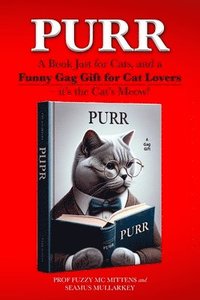 bokomslag Purr: A Book Just for Cats, and a Funny Gag Gift for Cat Lovers - it's the Cat's Meow!