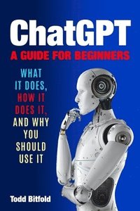 bokomslag ChatGPT, A Guide for Beginners