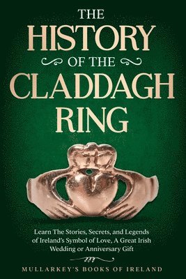 Seamus Mullarkey - History of The Claddagh Ring, Häftad