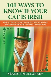 bokomslag 101 Ways To Know If Your Cat Is Irish