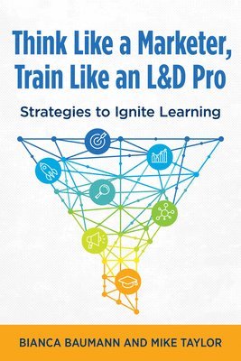 bokomslag Think Like a Marketer, Train Like an L&D Pro