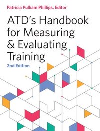 bokomslag Atd's Handbook for Measuring and Evaluating Training