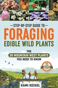 bokomslag Step-by-Step Guide to Foraging Edible Wild Plants