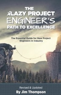 bokomslag The Lazy Project Engineer's Path to Excellence