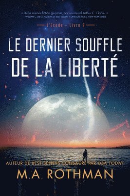 M. a. Rothman, M.A. Rothman, M. A. Rothman - Le dernier souffle de la liberté, Häftad