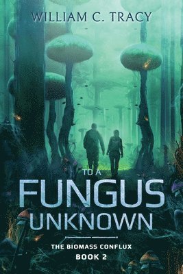 bokomslag To a Fungus Unknown