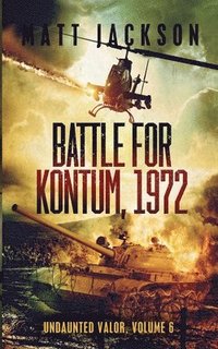 bokomslag Battle of Kontum, 1972