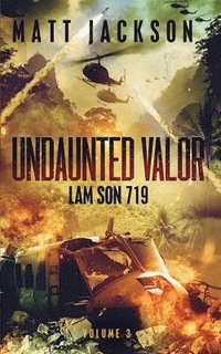 bokomslag Undaunted Valor: Lam Son 719