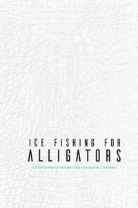 bokomslag Ice Fishing for Alligators