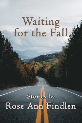 Rose Ann Findlen - Waiting for the Fall, Häftad