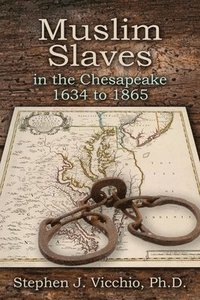 bokomslag Muslim Slaves In The Chesapeake 1634 to 1865